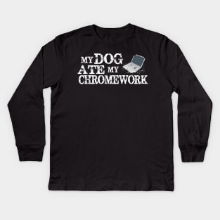 My Dog Ate My Chromework Kids Long Sleeve T-Shirt